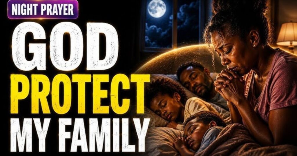 Powerful Night Prayer for Family Peace and Protection