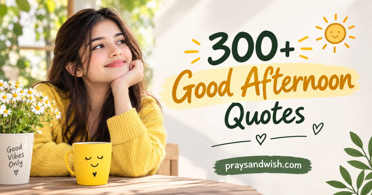 300+ Good Afternoon Quotes
