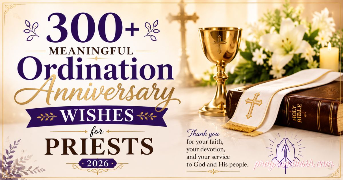 300+ Meaningful Ordination Anniversary Wishes for Priests 2026