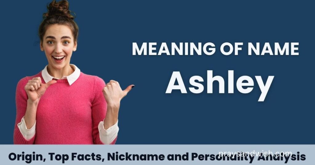 Ashley Name Meaning and Origin Where Did the Name Come From