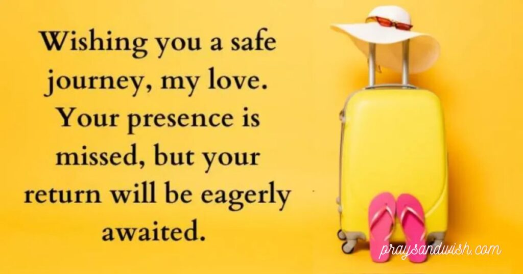 Beautiful Safe Journey Wishes and Messages