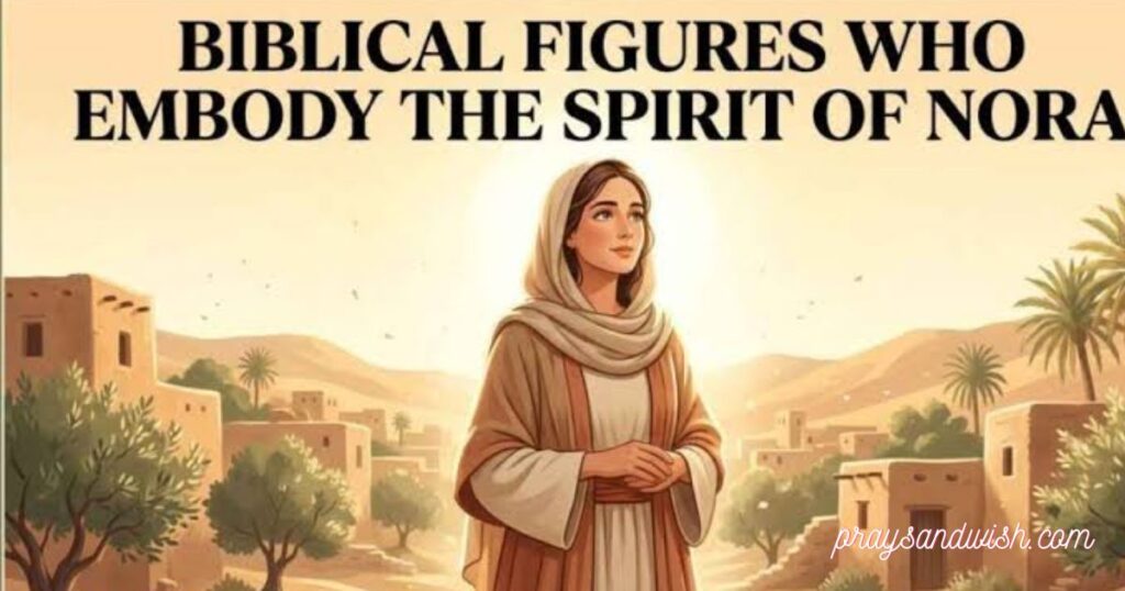 Bible Verses That Reflect the Meaning of Nora