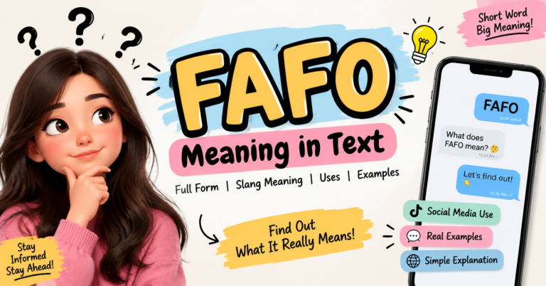 FAFO Meaning in Text: Complete Guide to Its Full Form, Slang Use, and Examples
