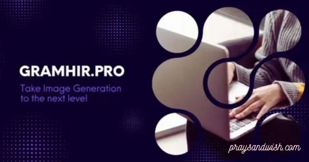 Gramhir.Pro AI Features and Image Quality Review 2026
