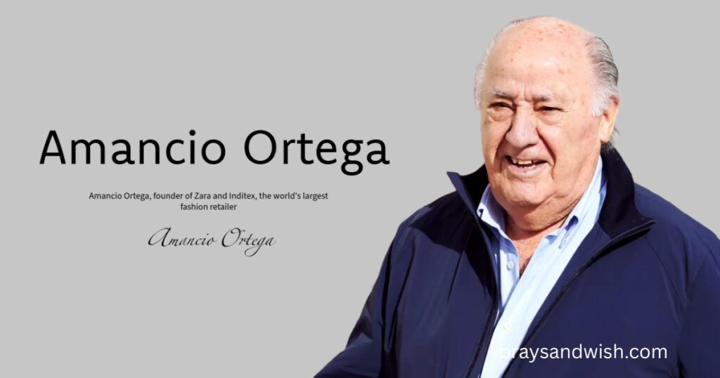 How Amancio Ortega Started Zara and Built Inditex