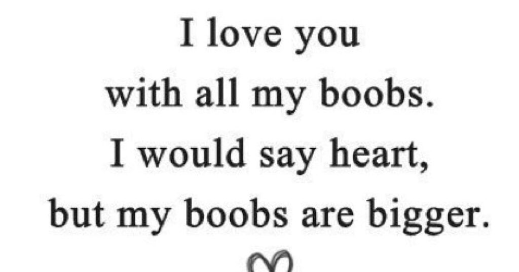 Very Short Love Quotes for Him Funny